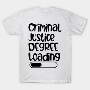 Criminal Justice Degree Loading T-Shirt